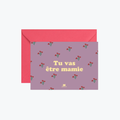 Carte Tu vas être mamie  - Ma Petite Vie