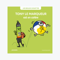 Tony Le Marqueur - Les Bidules Chouettes