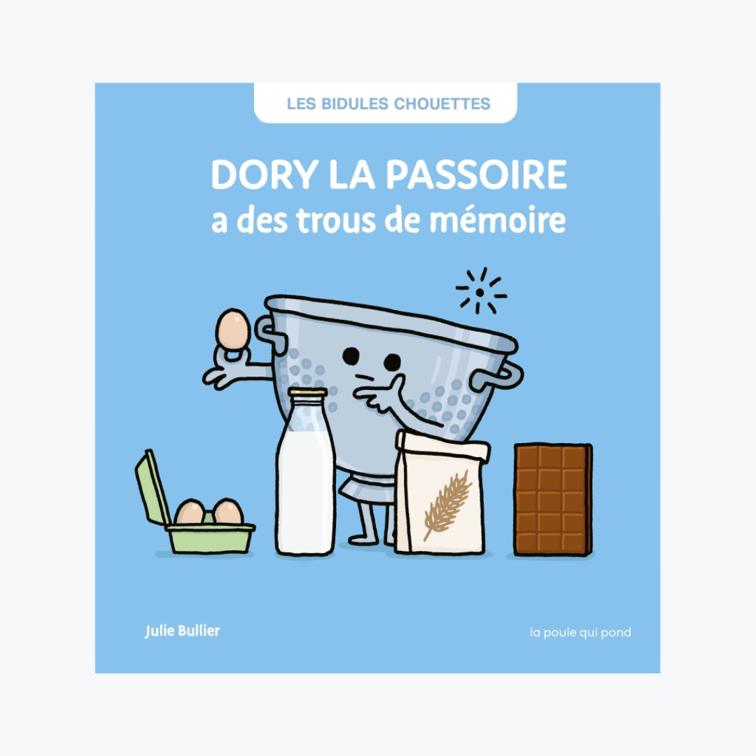 Dory la passoire - Les Bidules Chouettes